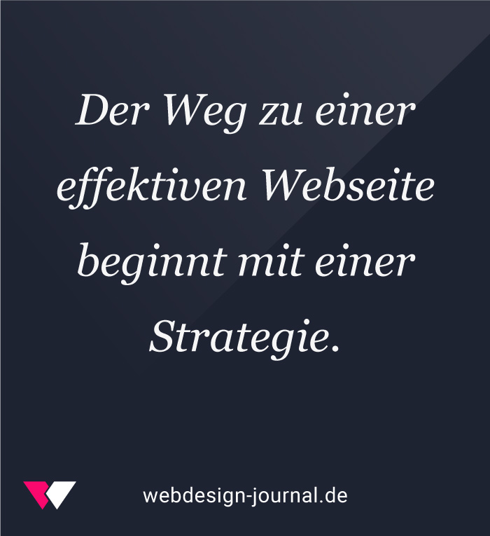 Weg zu einer effektiven Webseite beginnt mit einer Strategie.