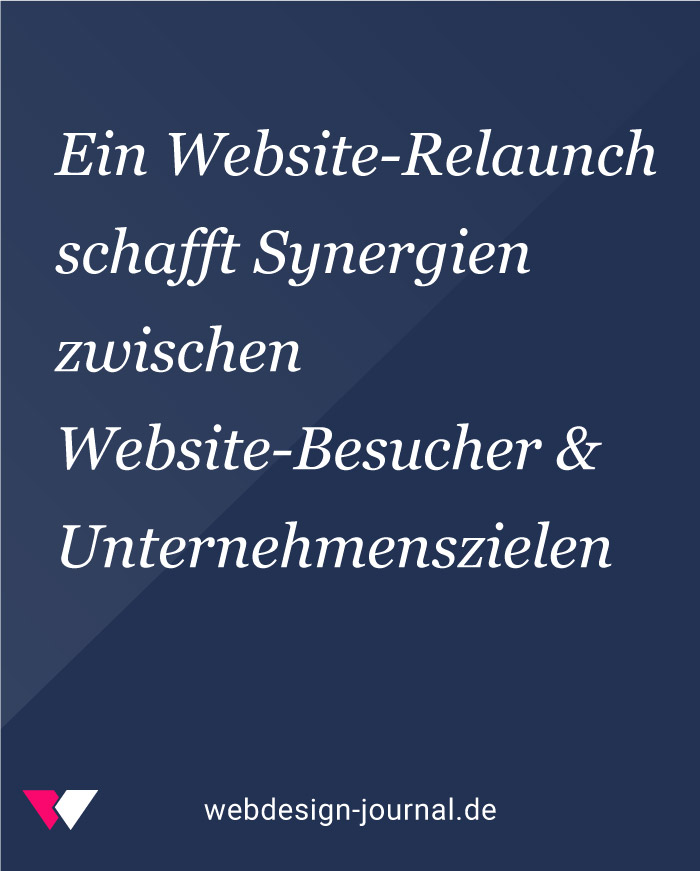 Ein Website-Relaunch schafft Synergien zwischen Website-Besucher & Unternehmenszielen